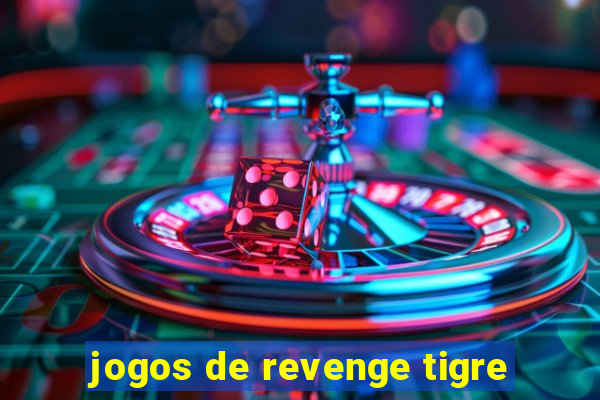 jogos de revenge tigre